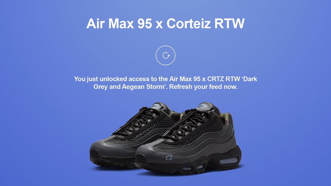SNKRS HUNT Corteiz x Nike Air Max 95 Dark Grey and Aegean storm Stashed